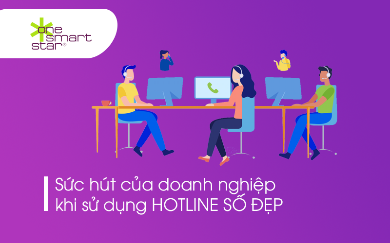 sức hút của doanh nghiệp khi sử dụng hotline số đẹp