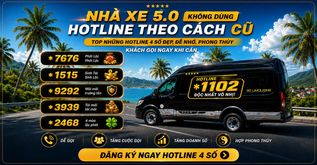 Nhà Xe 5.0 Đang Âm Thầm Chuyển Sang Hotline 4 Số: Bí Quyết Tăng Nhận Diện Thương Hiệu Và Cuộc Gọi Từ Khách Hàng